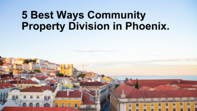 5 Best Ways Community Property Division in Phoenix..