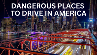 DANGEROUS PLACES TO DRIVE IN AMERICA