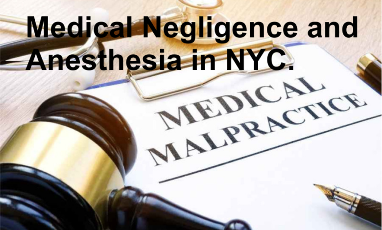 Medical Negligence and Anesthesia in NYC.